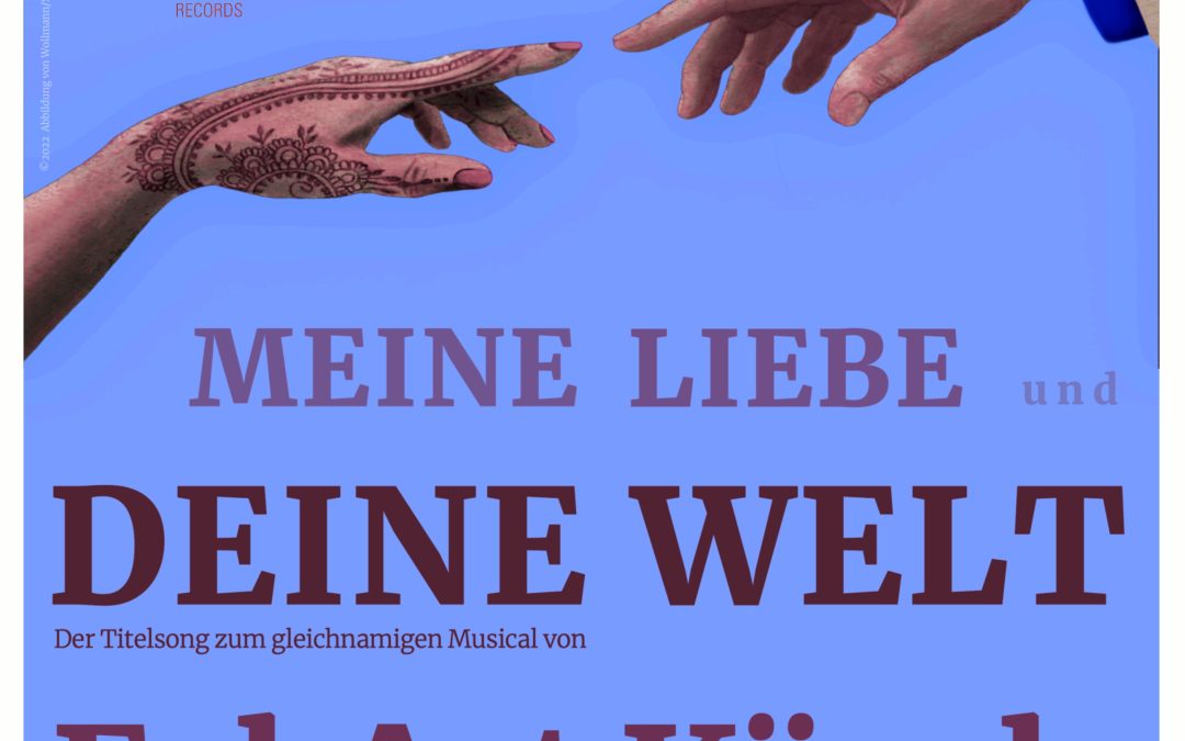 Meine Liebe und Deine Welt